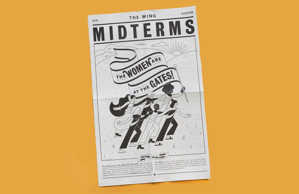 More women are running in the 2018 midterm elections than any election in American history. The civic engagement team at women’s club The Wing printed this broadsheet with all the info their members need to “show up at the ballots inspired, informed and ready.” Illustration by Kelly Thorn.